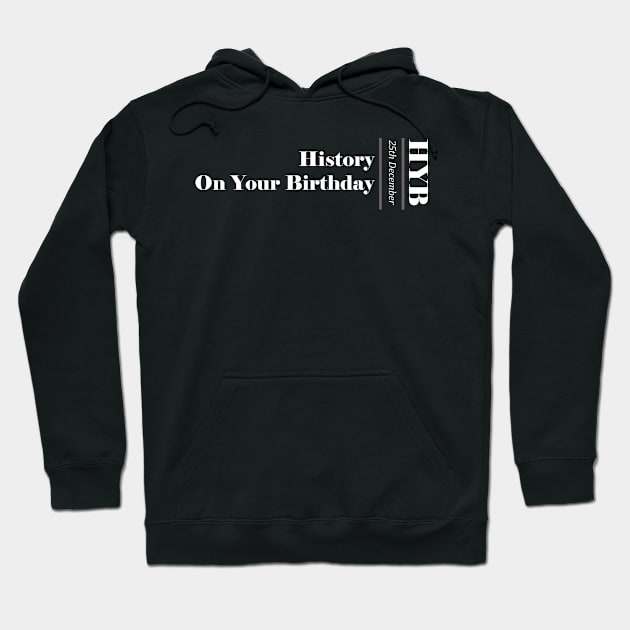 December 25th Hoodie by HYB - History on Your Birthday